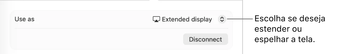 Detalhe do painel Telas com o menu pop-up Usar como definido em Extended display (tela estendida), indicando onde escolher entre estender ou espelhar a tela do Mac no iPad.